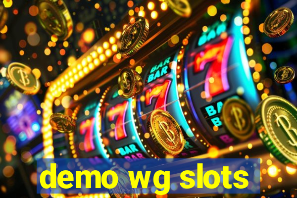 demo wg slots